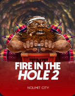 Fire in the Hole 2